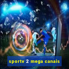 sportv 2 mega canais